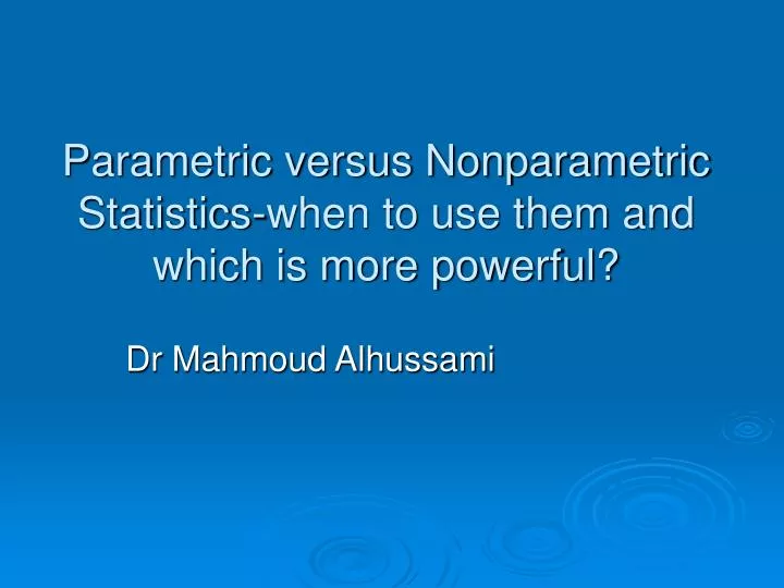 parametric versus nonparametric statistics when to use them and which is more powerful