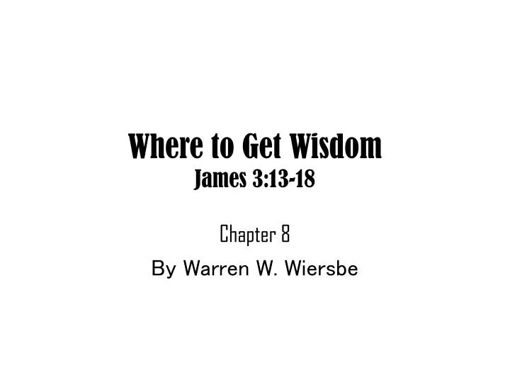 where to get wisdom james 3 13 18