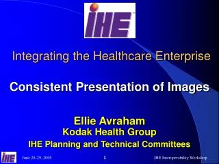 Integrating the Healthcare Enterprise Consistent Presentation of Images