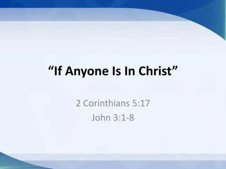 i f anyone is in christ