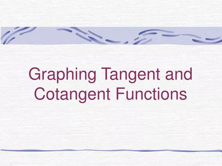 graphing tangent and cotangent functions