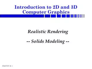 Realistic Rendering -- Solids Modeling --