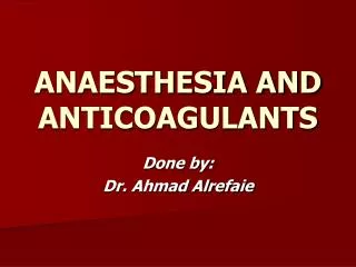 ANAESTHESIA AND ANTICOAGULANTS