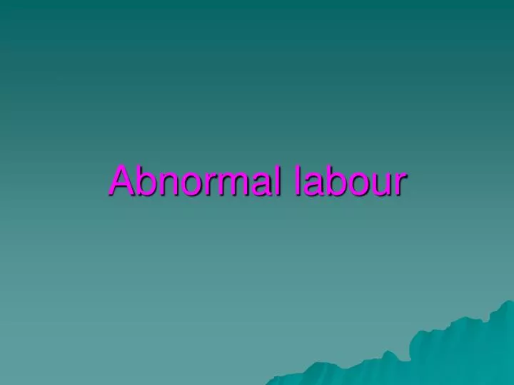abnormal labour