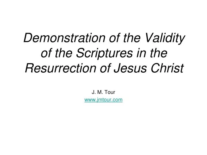 demonstration of the validity of the scriptures in the resurrection of jesus christ