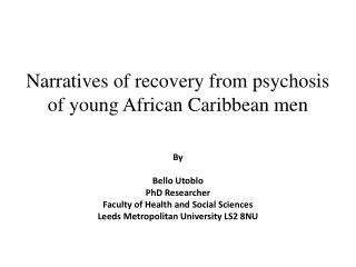 Narratives of recovery from psychosis of young African Caribbean men