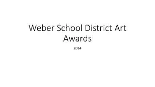 Weber School Distric t Art Awards