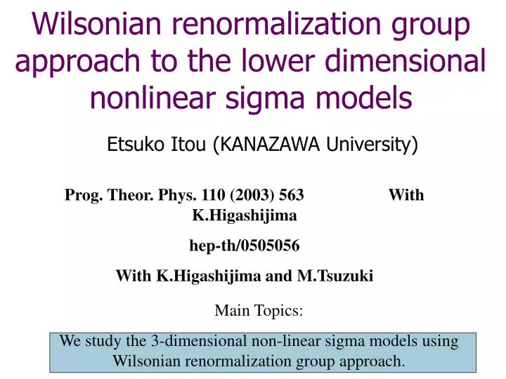 wilsonian renormalization group approach to the lower dimensional nonlinear sigma models