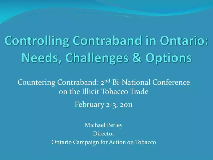 controlling contraband in ontario needs challenges options