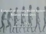 Evolution of Military Health System Relative Value Units - slide 1
