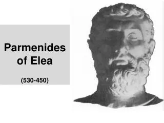 Parmenides of Elea (530-450)