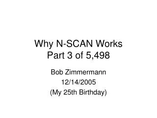 Why N-SCAN Works Part 3 of 5,498