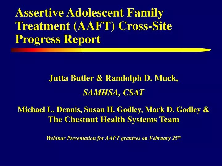 assertive adolescent family treatment aaft cross site progress report