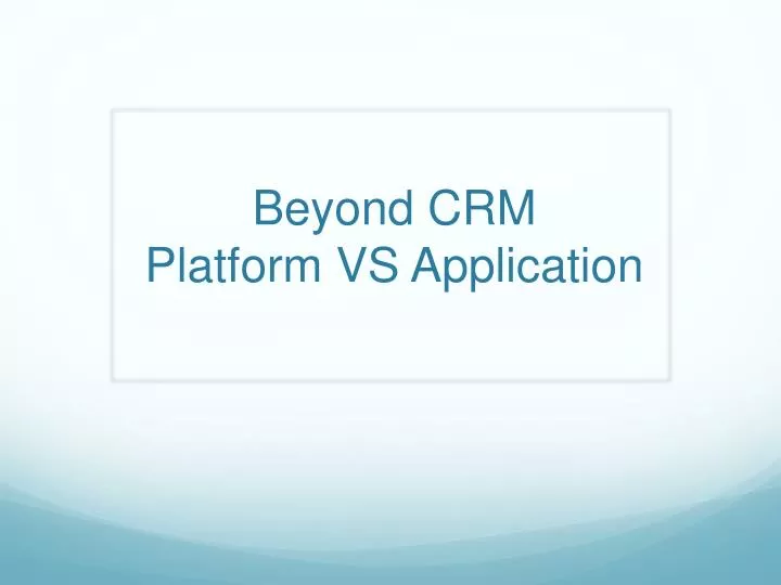 beyond crm platform vs application