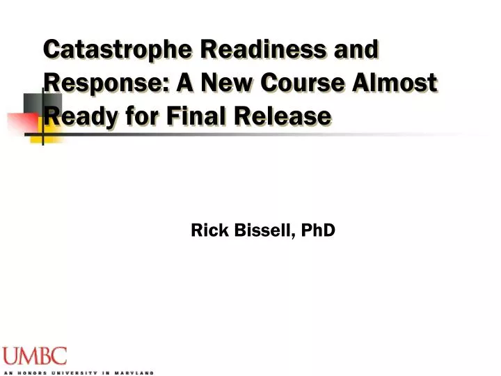 catastrophe readiness and response a new course almost ready for final release