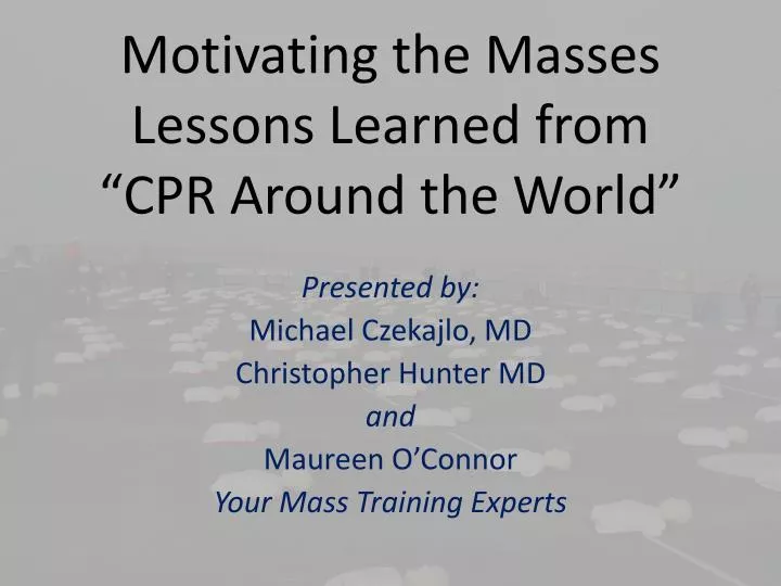motivating the masses lessons learned from cpr around the world
