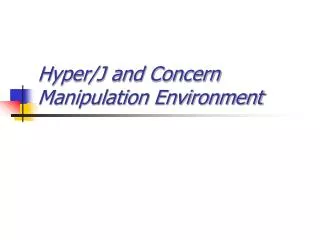 Hyper/J and Concern Manipulation Environment
