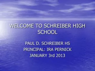 WELCOME TO SCHREIBER HIGH SCHOOL