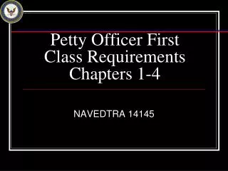 Petty Officer First Class Requirements Chapters 1-4