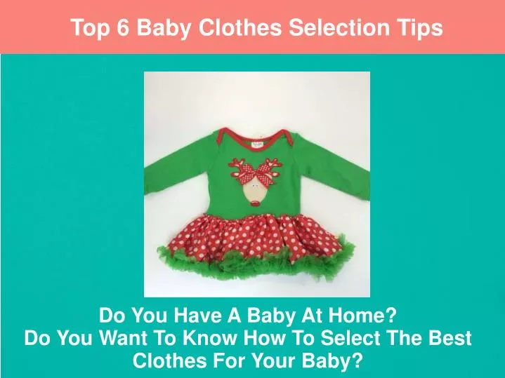 do you have a baby at home do you want to know how to select the best clothes for your baby