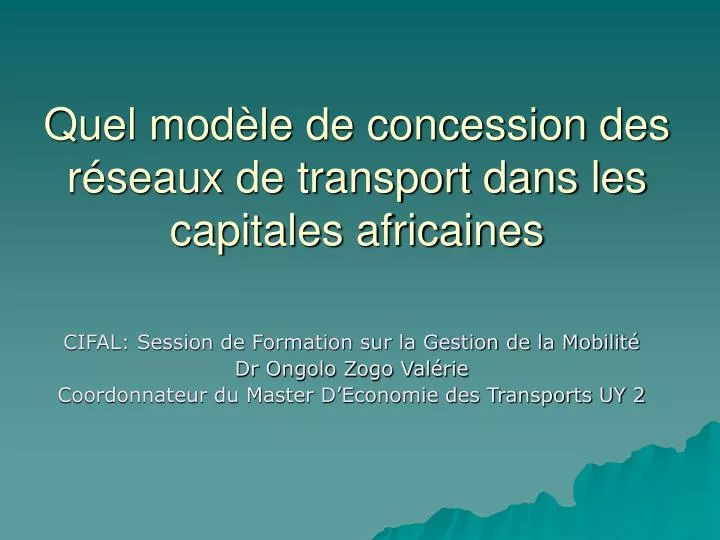 quel mod le de concession des r seaux de transport dans les capitales africaines