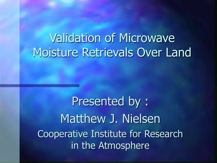 validation of microwave moisture retrievals over land