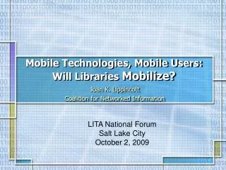 Mobile Technologies, Mobile Users: Will Libraries Mobilize?