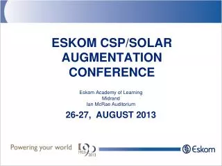 ESKOM CSP/SOLAR AUGMENTATION CONFERENCE