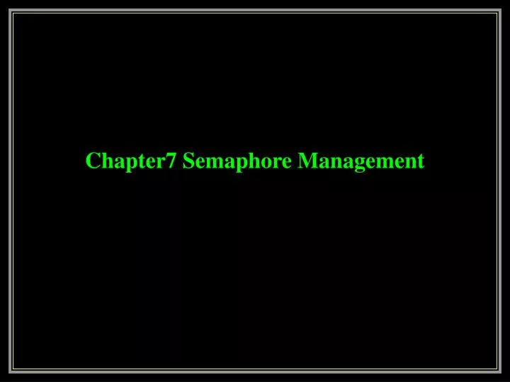 chapter7 semaphore management