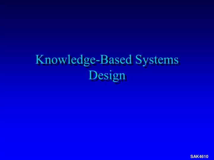 knowledge based systems design