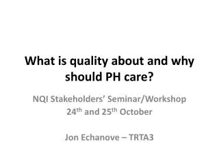 What is quality about and why should PH care?