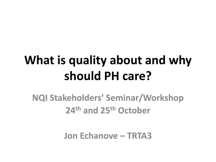 what is quality about and why should ph care