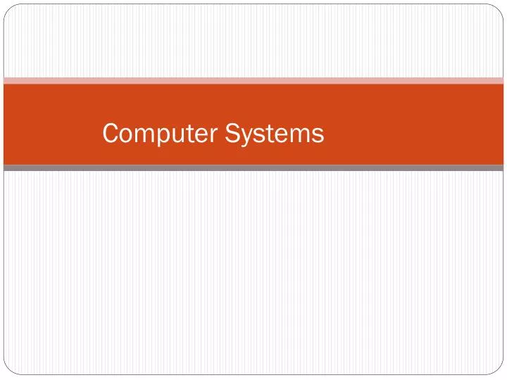 PPT - Computer Systems PowerPoint Presentation, free download - ID:5621094