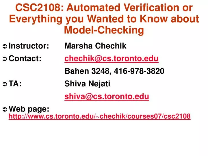 csc2108 automated verification or everything you wanted to know about model checking