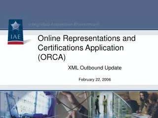 Online Representations and Certifications Application (ORCA)
