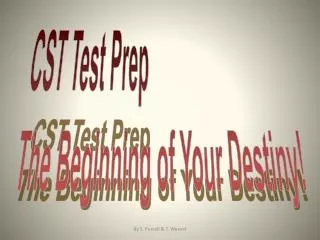 CST Test Prep The Beginning of Your Destiny!
