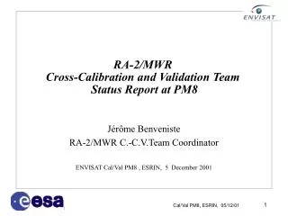 RA-2/MWR Cross-Calibration and Validation Team Status Report at PM8