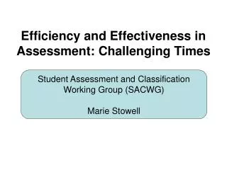 Efficiency and Effectiveness in Assessment: Challenging Times