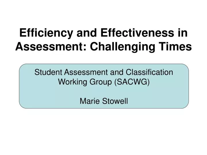 efficiency and effectiveness in assessment challenging times
