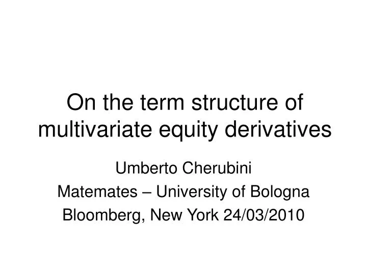 on the term structure of multivariate equity derivatives