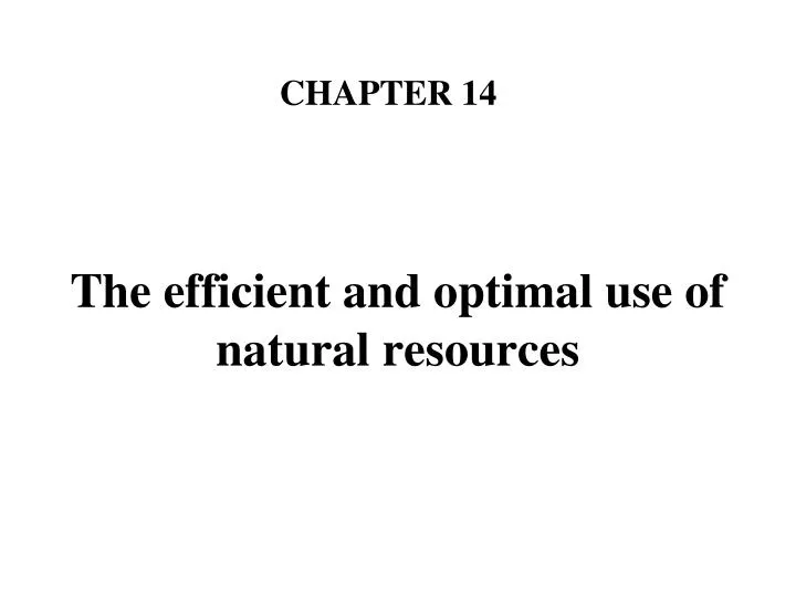 the efficient and optimal use of natural resources