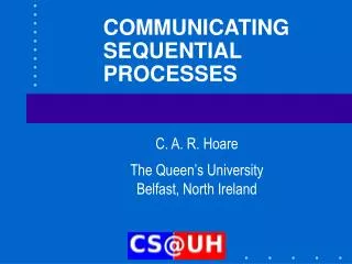 COMMUNICATING SEQUENTIAL PROCESSES