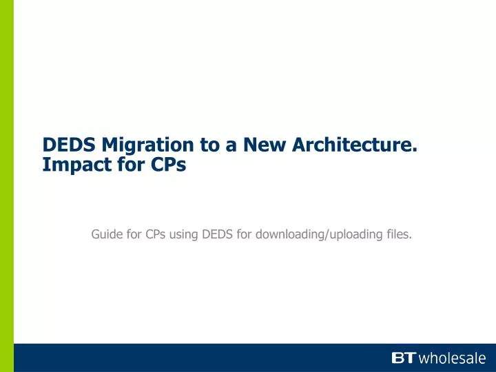 deds migration to a new architecture impact for cps