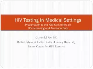 Carlos del Rio, MD Rollins School of Public Health of Emory University