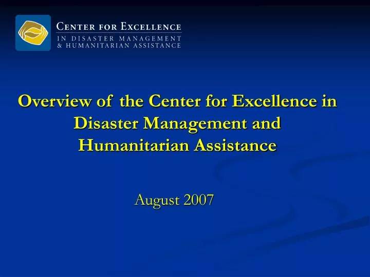 overview of the center for excellence in disaster management and humanitarian assistance