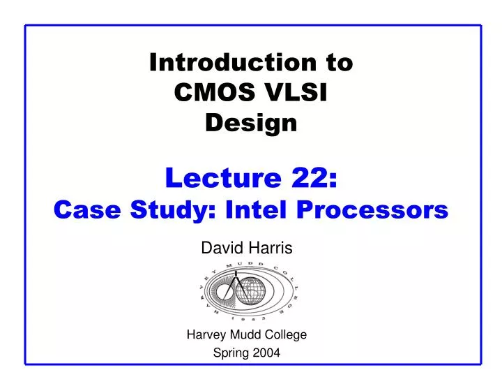 introduction to cmos vlsi design lecture 22 case study intel processors