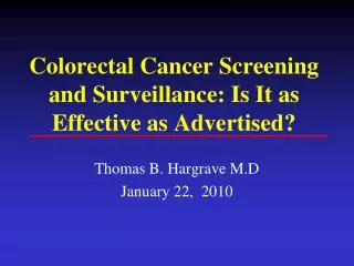 Colorectal Cancer Screening and Surveillance: Is It as Effective as Advertised?
