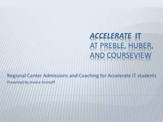 Accelerate IT At Preble, Huber, and Courseview