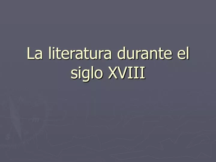 la literatura durante el siglo xviii