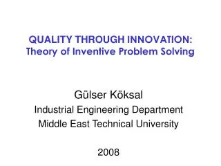 Q UALITY THROUGH INNOVATION: Theory of Inventive Problem Solving